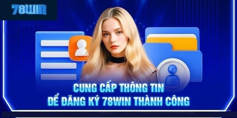 FAQ Câu Hỏi Thường Gặp Về Quy Trình Đăng Ký 78Win