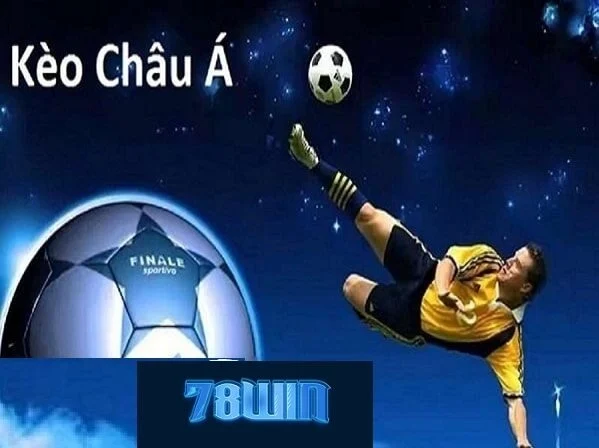 Kèo Châu Á Là Gì? Mẹo Cá Cược Tại 78win Cho Tân Thủ