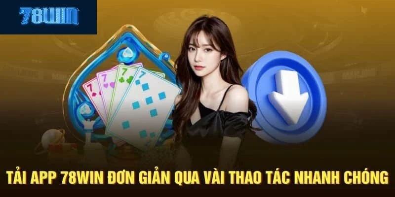 Lưu ý khi tải app 78win